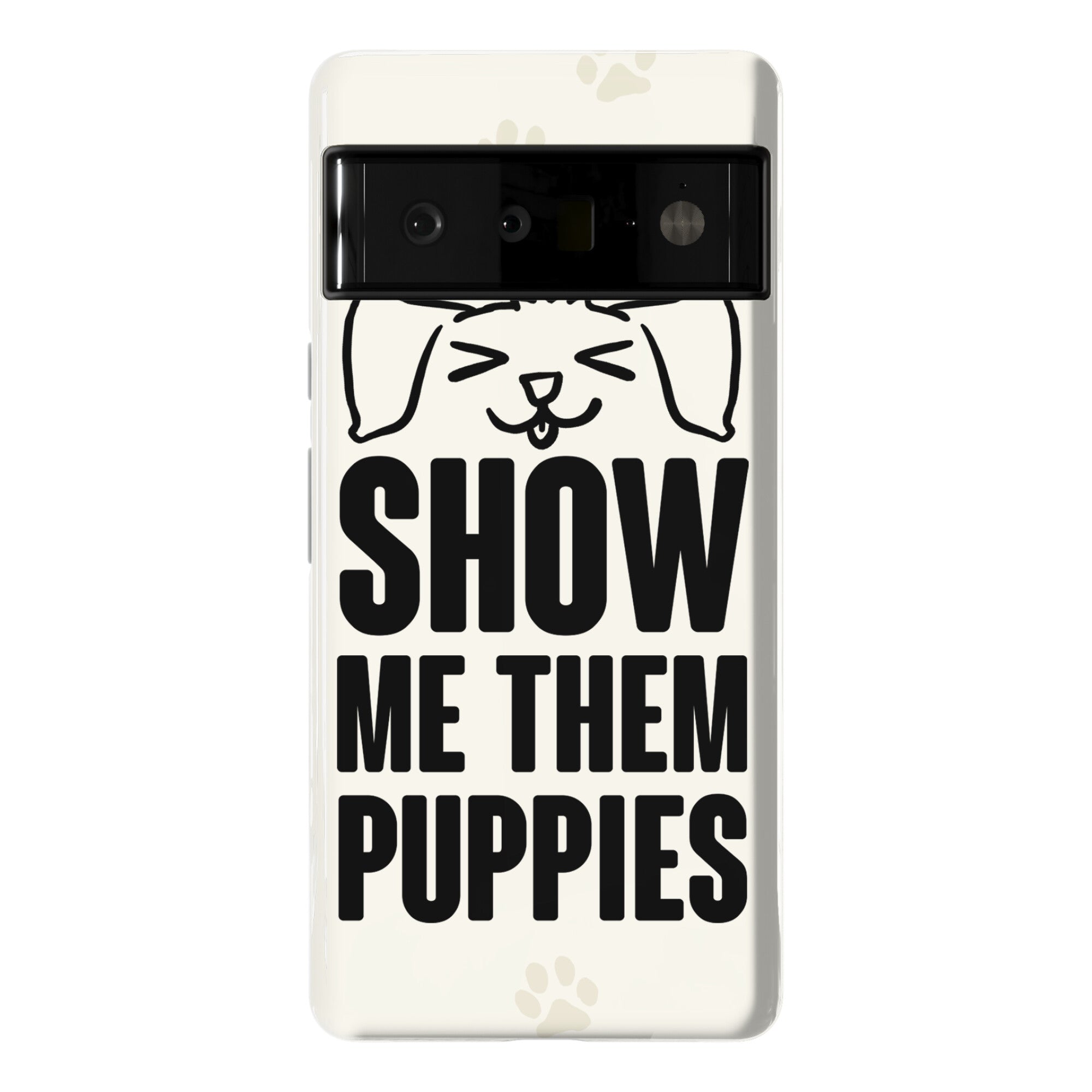 Show Me Them Puppies Phone Case